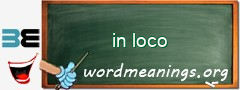 WordMeaning blackboard for in loco